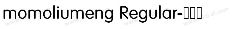 momoliumeng Regular字体转换